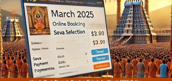 Tirumala Darshan Tickets March 2025 Booking – Online Process & Availability