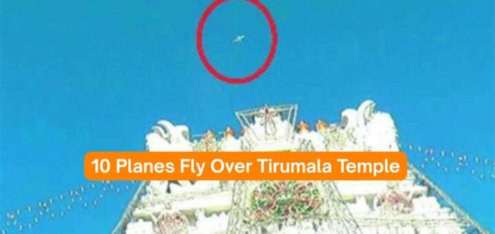 10 planes flew over Tirumala temple