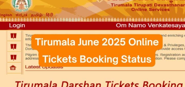 Tirumala June 2025 Online Tickets Booking Status: Latest Updates & Availability